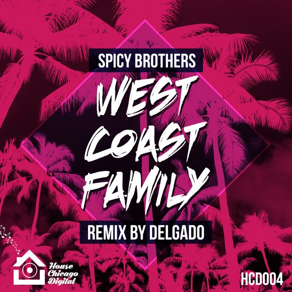 Spicy Brothers - West Coast Family / House Chicago Digital