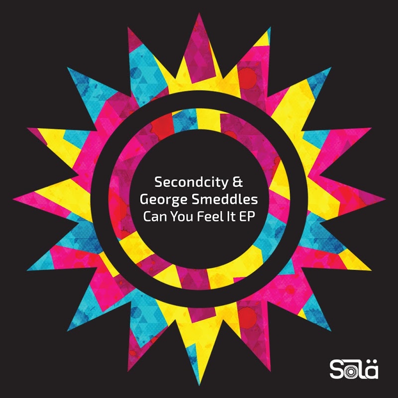 SecondCity & George Smeddles - Can You Feel It / Sola