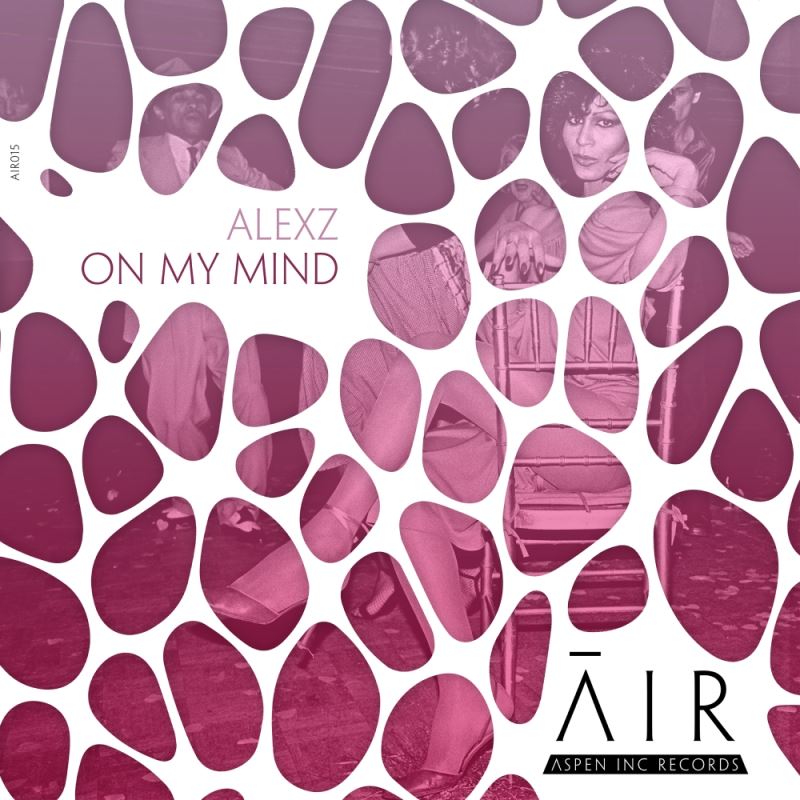 AlexZ - On My Mind / Aspen Inc Records