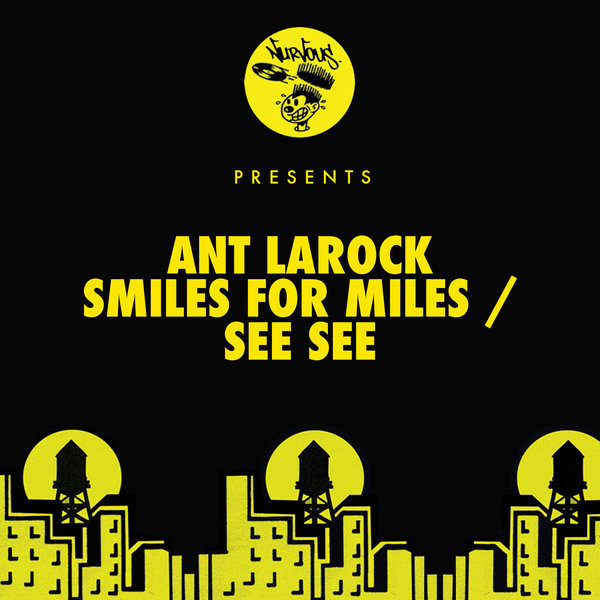 Ant LaRock - Smiles For Miles - See See / Nurvous Records