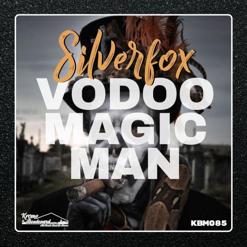 Silverfox - Vodoo Magic Man / Krome Boulevard Music