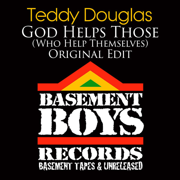 Teddy Douglas - God Helps Those (Who Help Themselves) / Basement Boys