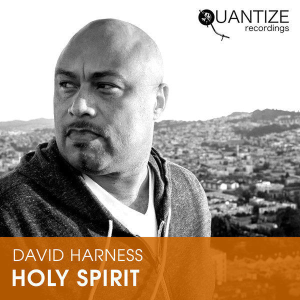 David Harness - Holy Spirit / Quantize Recordings