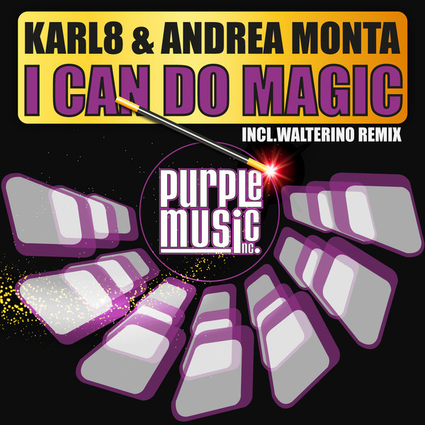 Karl8 & Andrea Monta - I Can Do Magic / Purple Music