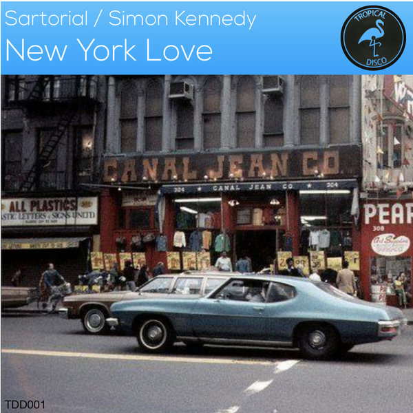 Sartorial & Simon Kennedy - New York Love / Tropical Disco Records