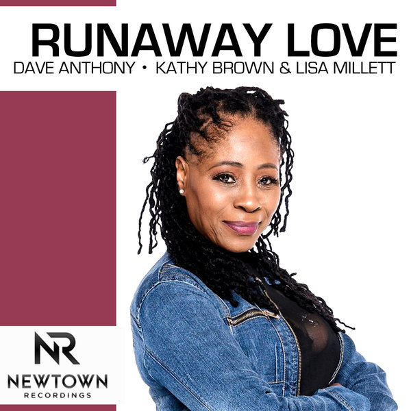 Dave Anthony, Kathy Brown & Lisa Millett - Runaway Love / Newtown Recordings