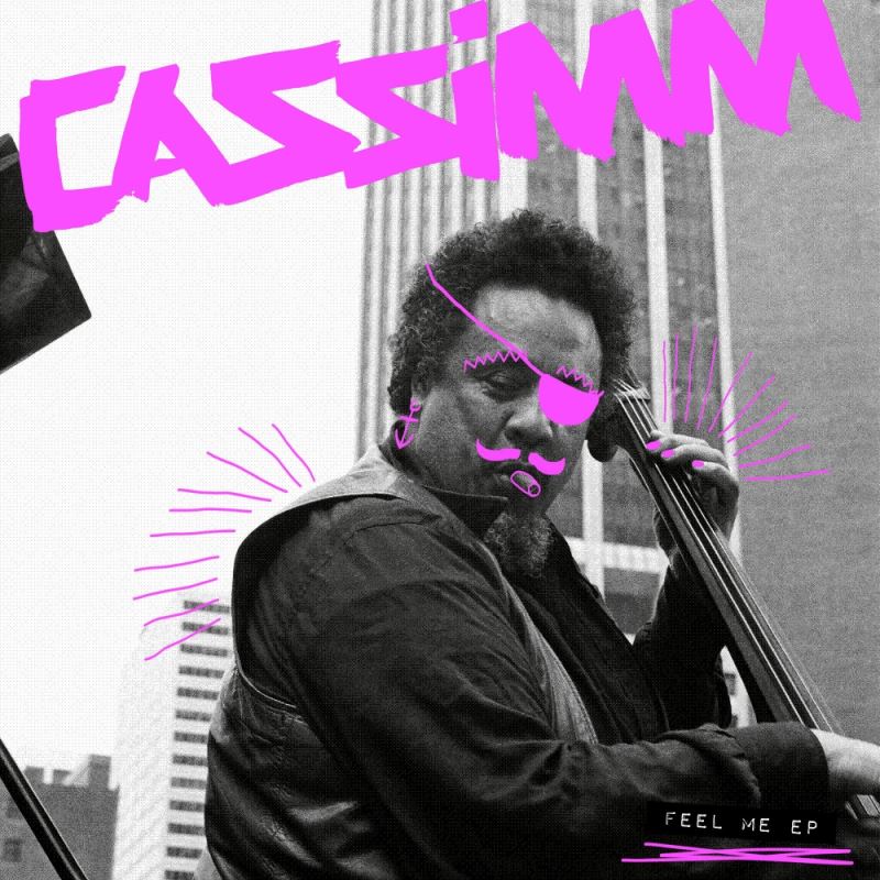CASSIMM - Feel Me EP / Snatch! Records