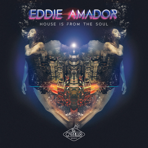 Eddie Amador ft Anna Pops - House Is from the Soul / Carrillo Music LLC