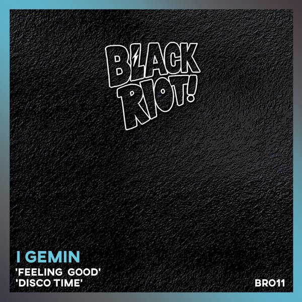 I Gemin - Feeling Good / Black Riot