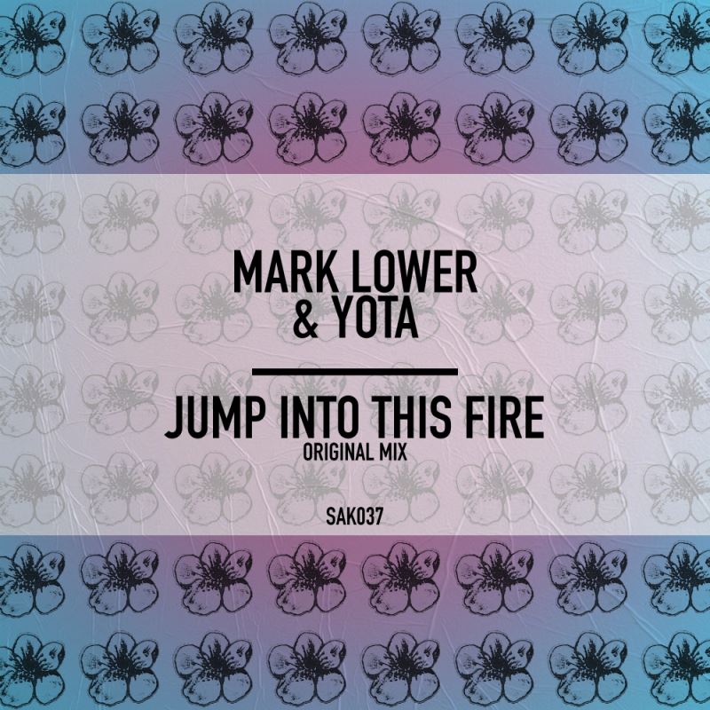 Mark Lower & Yota - Jump Into This Fire / Sakura Music