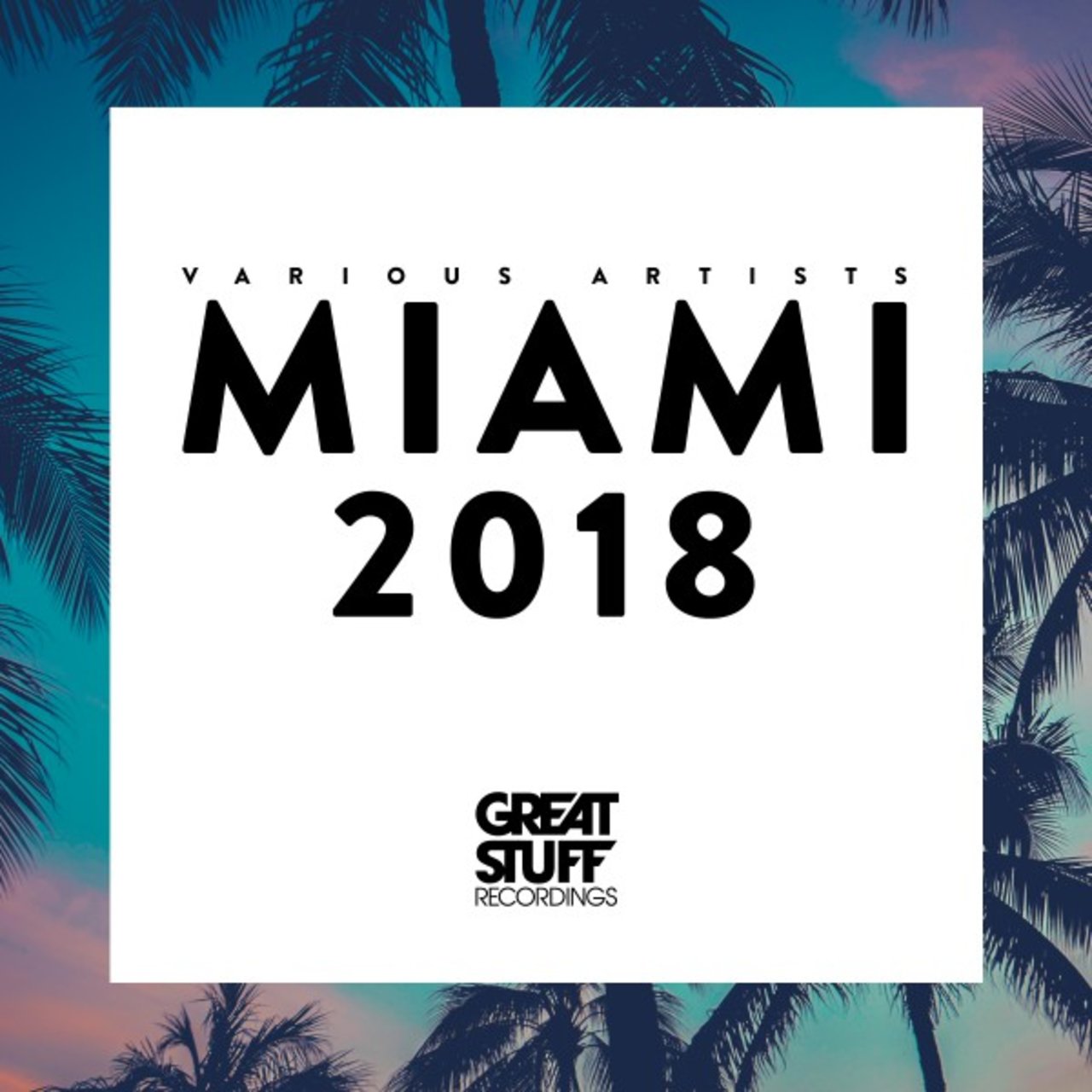 VA - Miami 2018 / Great Stuff