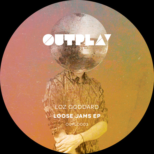 Loz Goddard - Loose Jams EP / Outplay