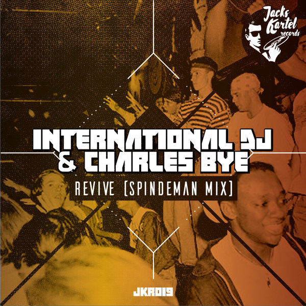 International DJ & Charles Bye - Revive (Spindeman Mix) / Jack's Kartel Records