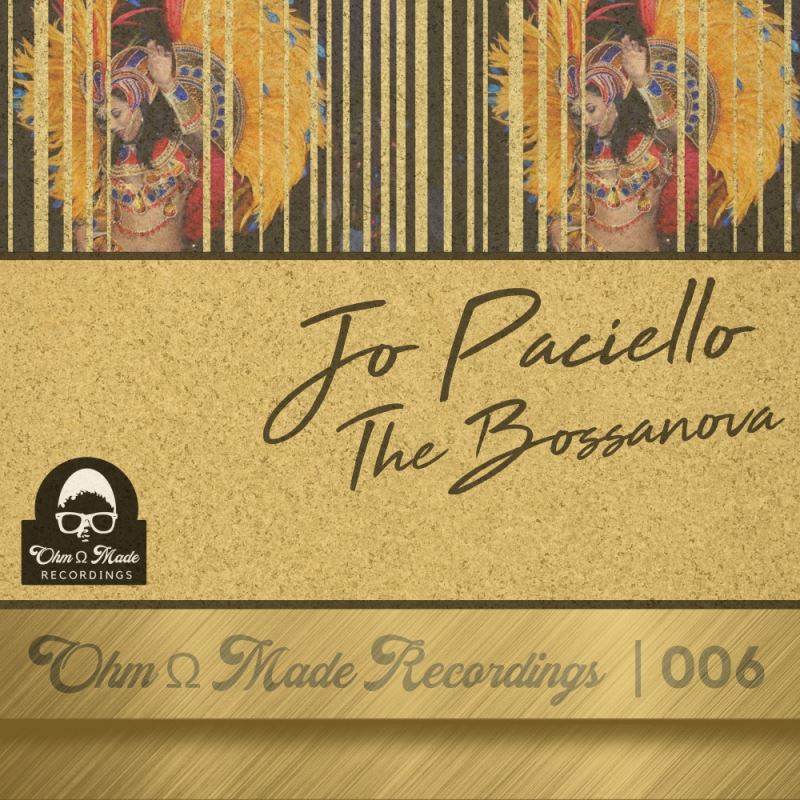 Jo Paciello - The Bossanova / Ohm Made Recordings