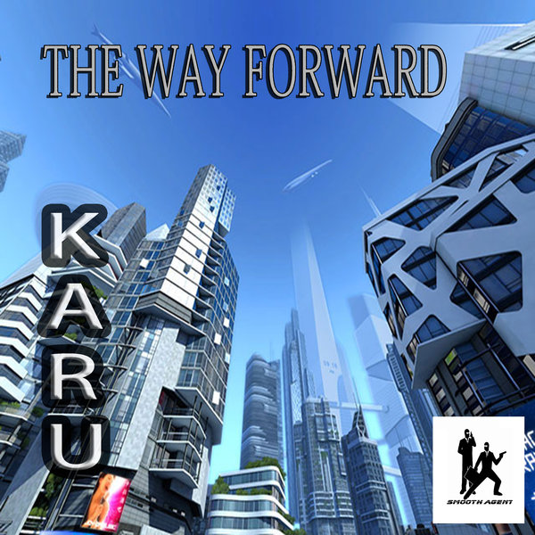 Karu - The Way Forward - EP / Smooth Agent