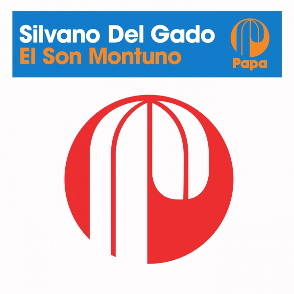 Silvano Del Gado - El Son Montuno / Papa Records