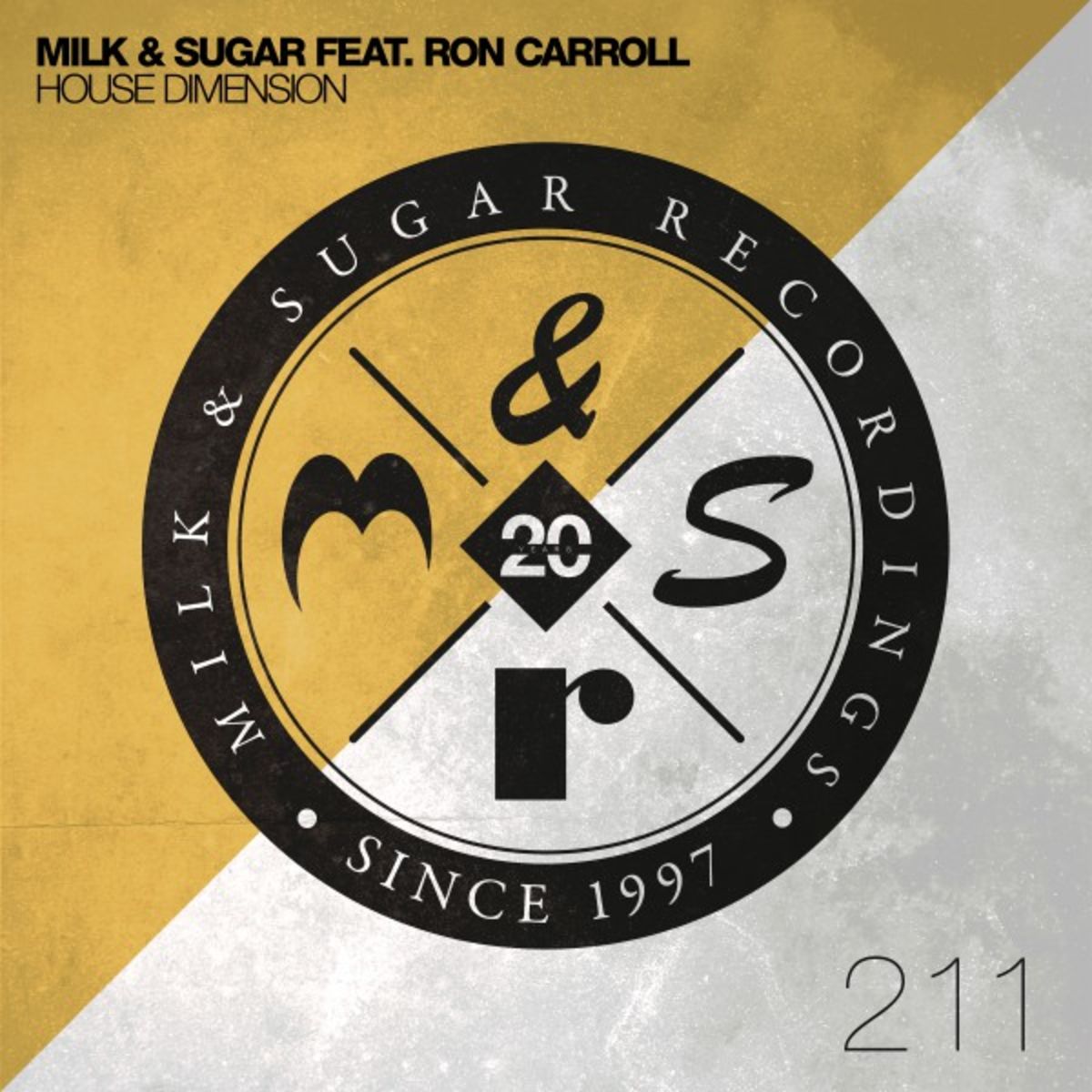 Milk & Sugar ft Ron Carroll - House Dimension / Milk & Sugar Recordings