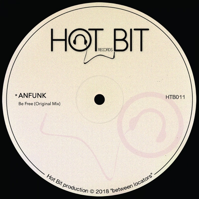 Anfunk - Be Free / Hot Bit