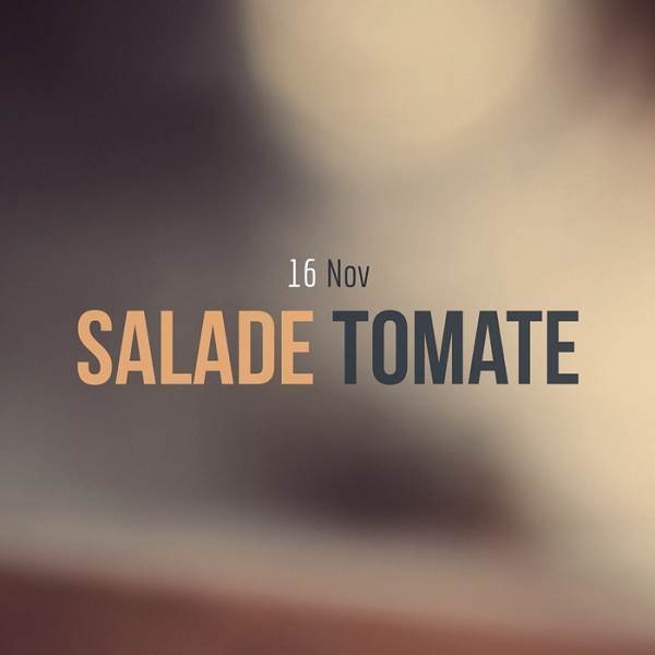 Salade Tomate - 16 Nov / MCT Luxury