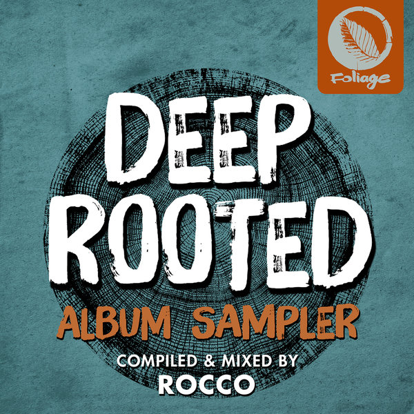 VA - Deep Rooted (Compiled & Mixed By Rocco) Album Sampler / Foliage Records