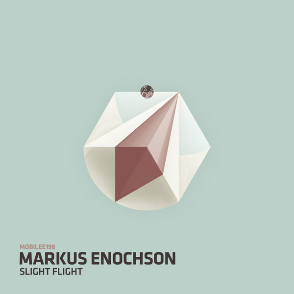 Markus Enochson - Slight Flight / Mobilee Records