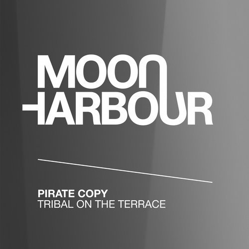 Pirate Copy - Tribal on the Terrace / Moon Harbour Recordings