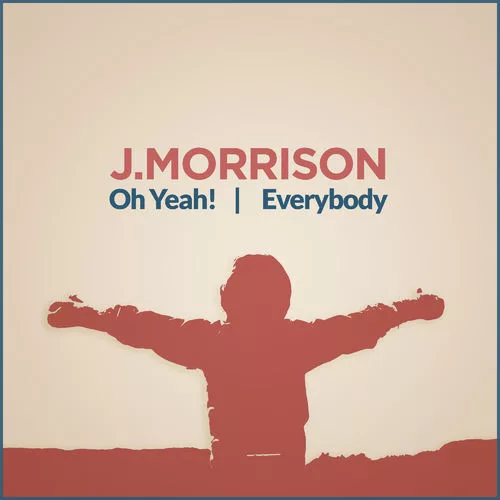 J Morrison - Oh Yeah! Everybody / sinnmusik*