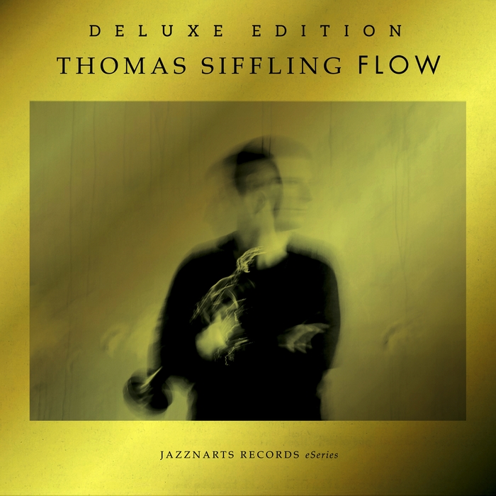 Thomas Siffling - Flow (Deluxe Edition) / JAZZNARTS Records