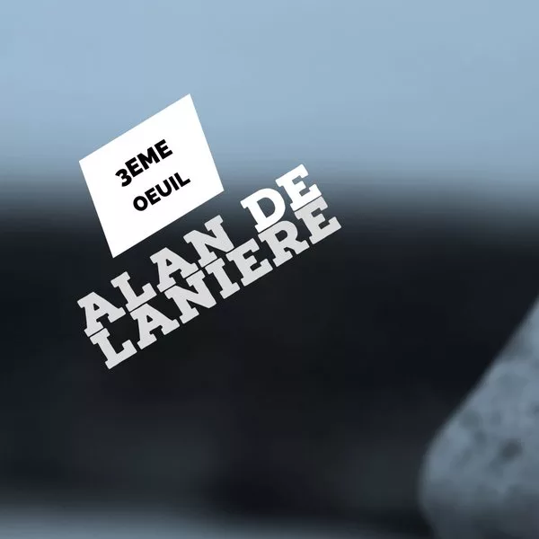 Alan de Laniere - 3eme Oeuil / Mycrazything Records