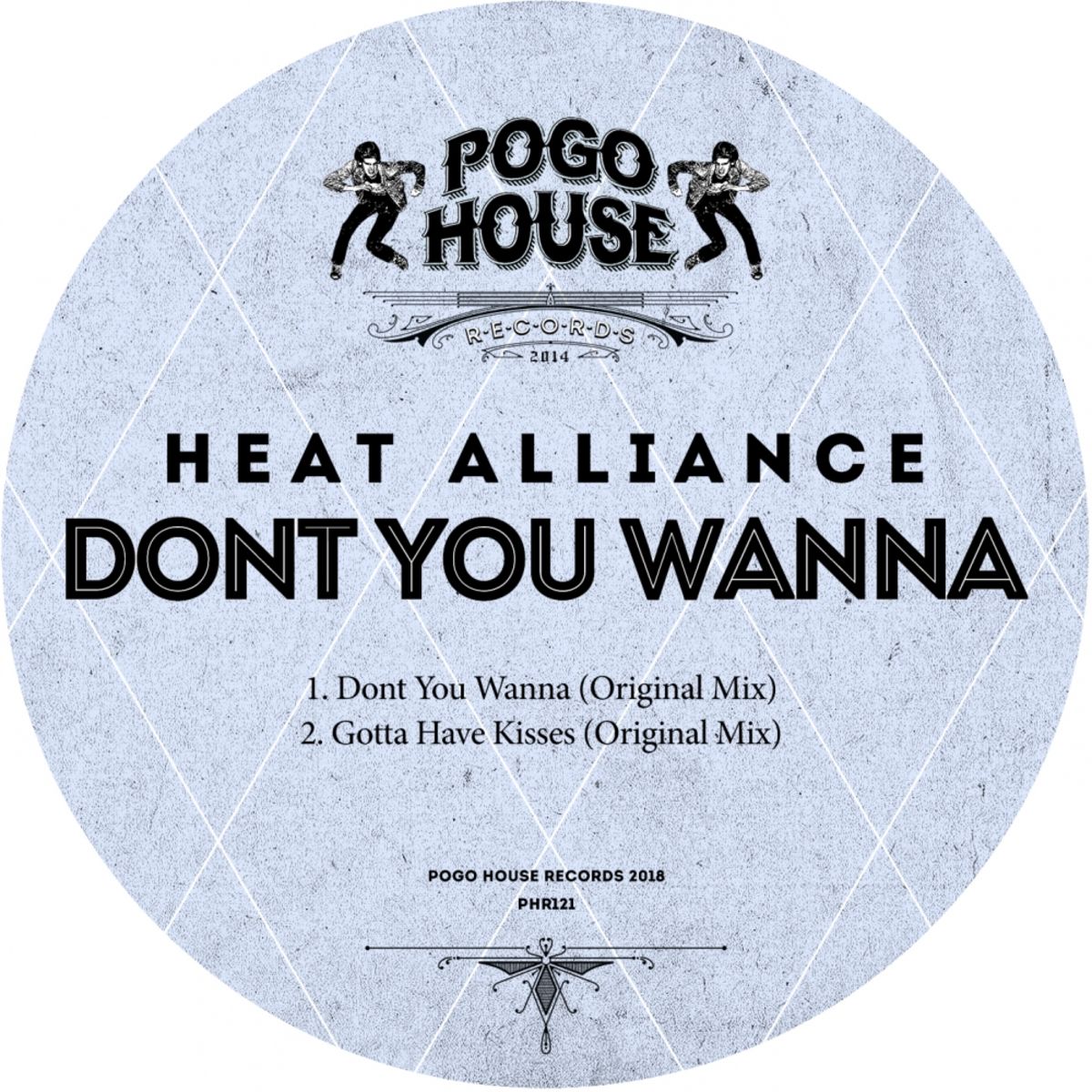 Heat Alliance - Dont You Wanna / Pogo House Records