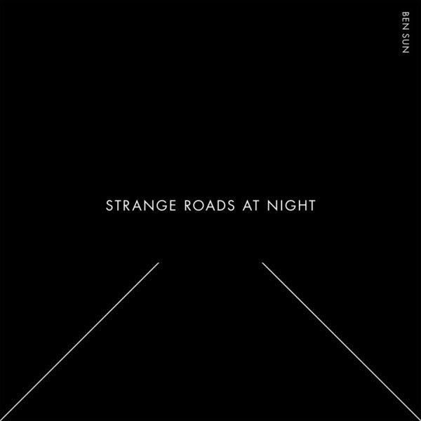 Ben Sun - Strange Roads at Night / Voyeurhythm