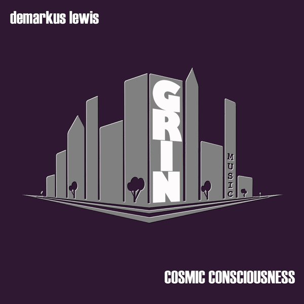 Demarkus Lewis - Cosmic Consciousness / Grin Music