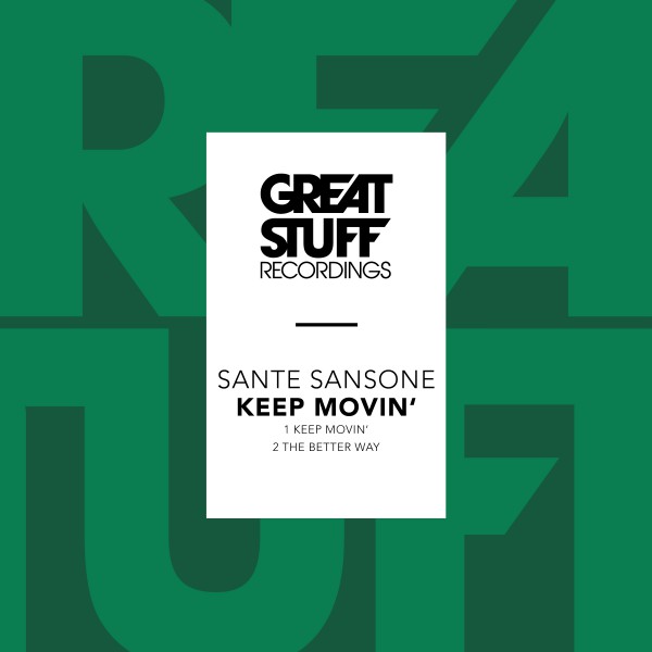 Sante Sansone - Keep Movin / Great Stuff
