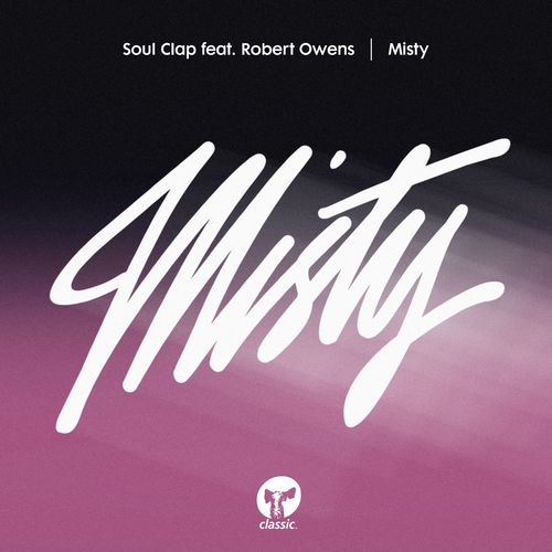 Soul Clap - Misty (feat. Robert Owens) / Classic Music