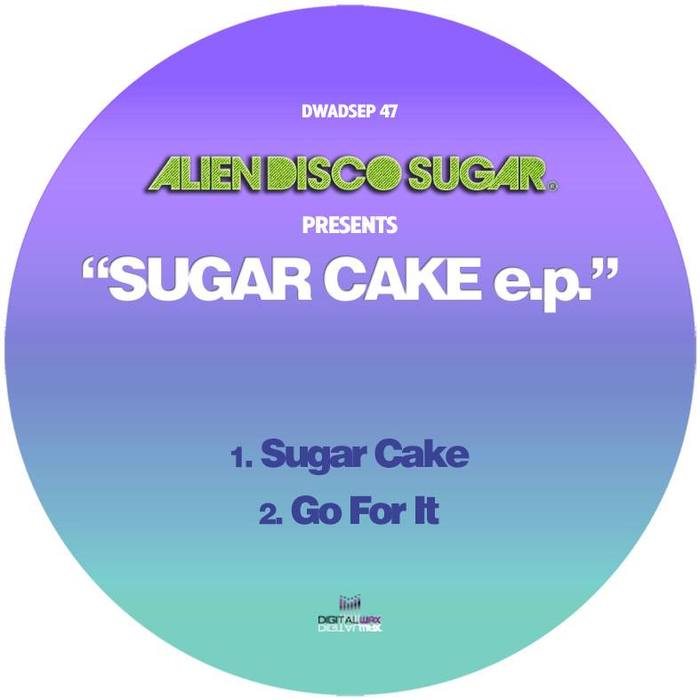 Alien Disco Sugar - Sugar Cake EP / Digital Wax