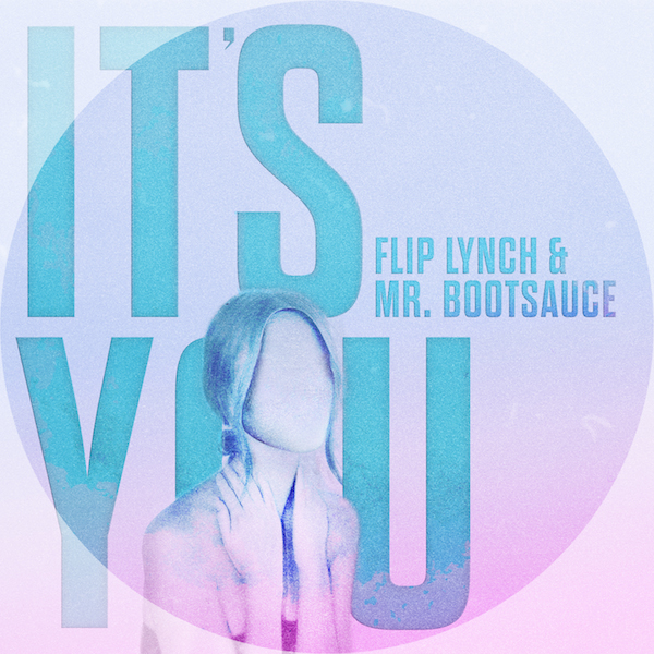 Flip Lynch & Mr. Bootsauce - Its You / Kolour Recordings