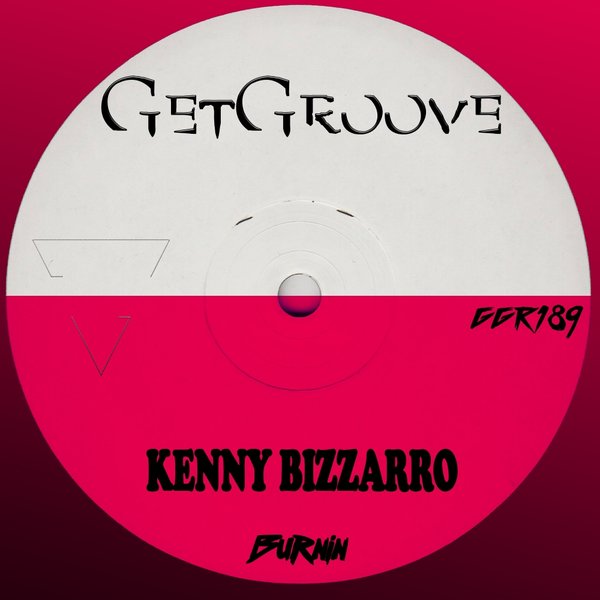 Kenny Bizzarro - Burnin / Get Groove Record