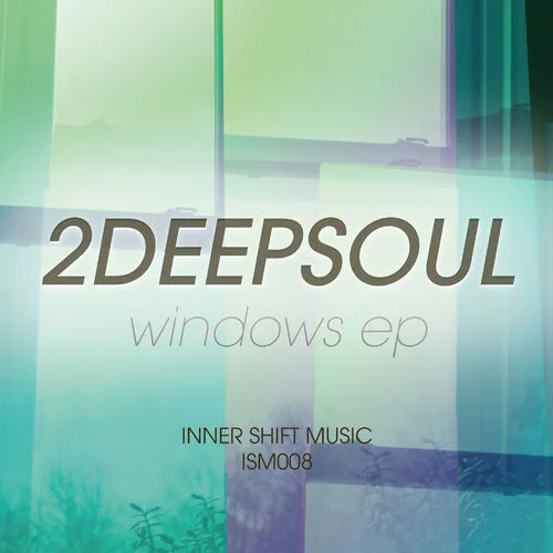2DeepSoul - Windows EP / Inner Shift Music