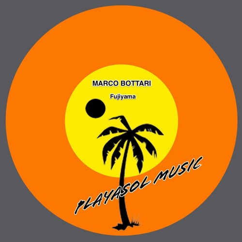 Marco Bottari - Fujiyama / PlayaSol Music