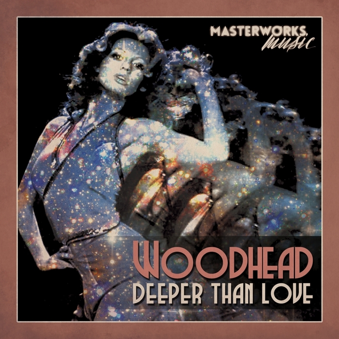 Woodhead - Deeper Than Love / Masterworks Music
