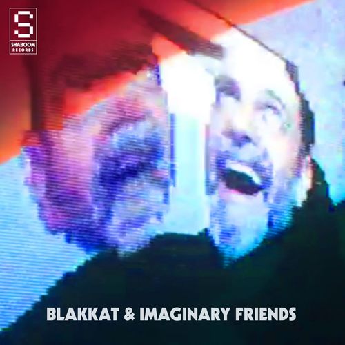 Blakkat - Blakkat & Imaginary Friends / Shaboom Records