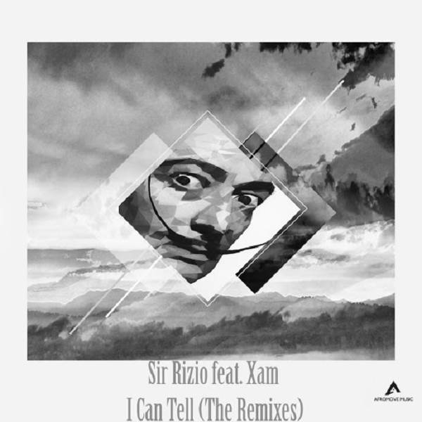 Sir Rizio - I Can Tell (The Remixes) / AfroMove Music