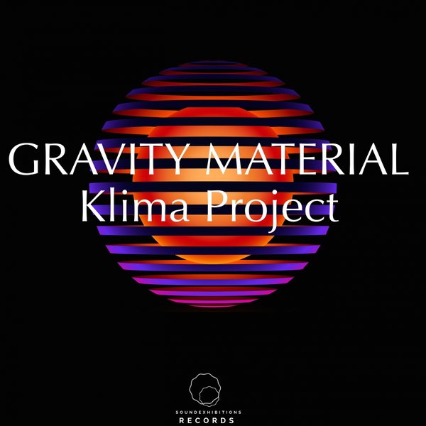 Klima Project - Gravity Material / Sound-Exhibitions-Records