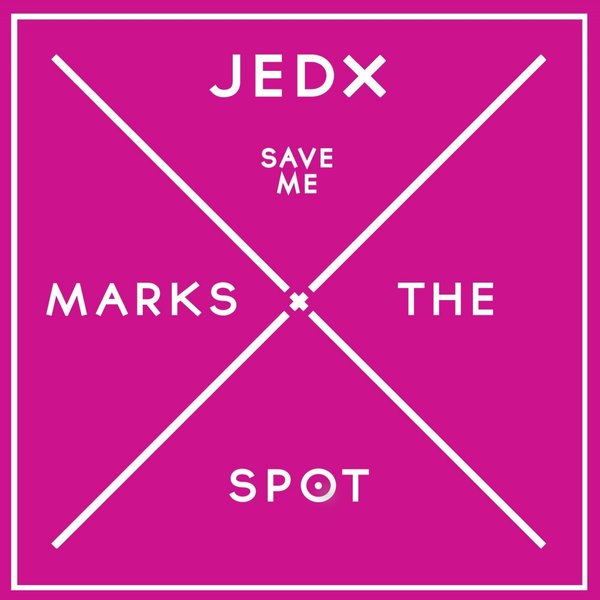 JedX - Save Me / Music Marks The Spot
