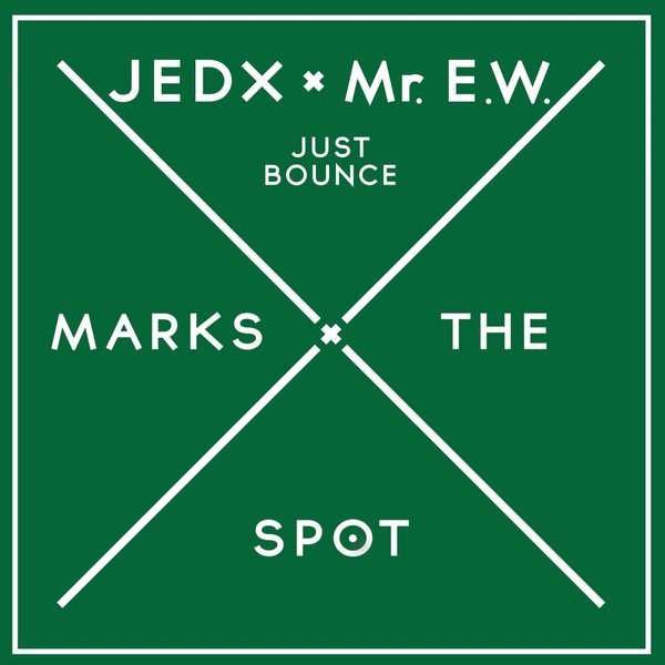 JedX & Mr. E.W. - Just Bounce / Music Marks The Spot