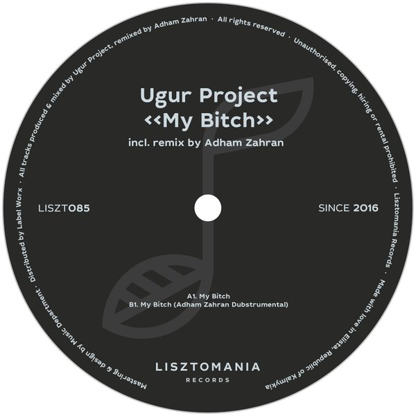 Ugur Project - My Bitch / Lisztomania Records
