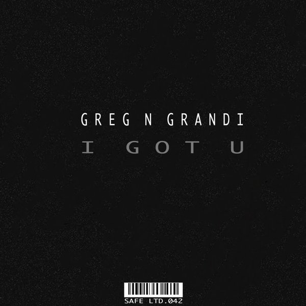 Greg N Grandi - I Got U EP / Safe Ltd. (Safe Music Limited)