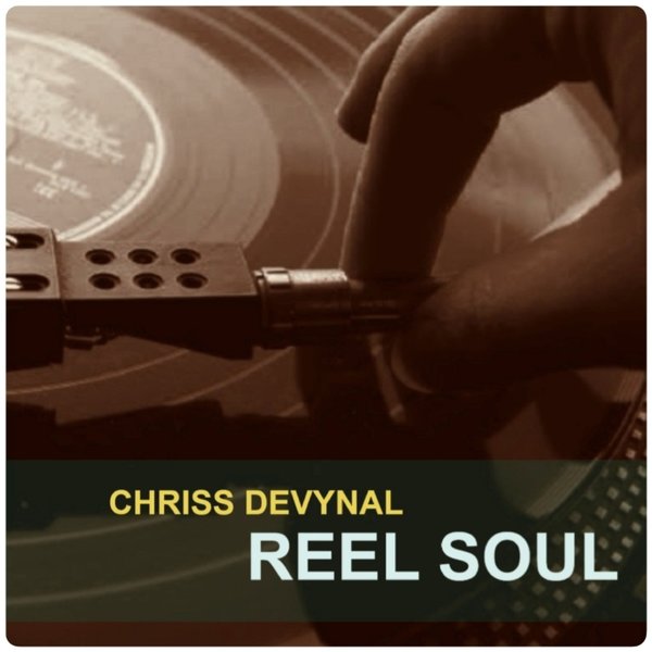 Chriss DeVynal - Reel Soul / Fourth Avenue House