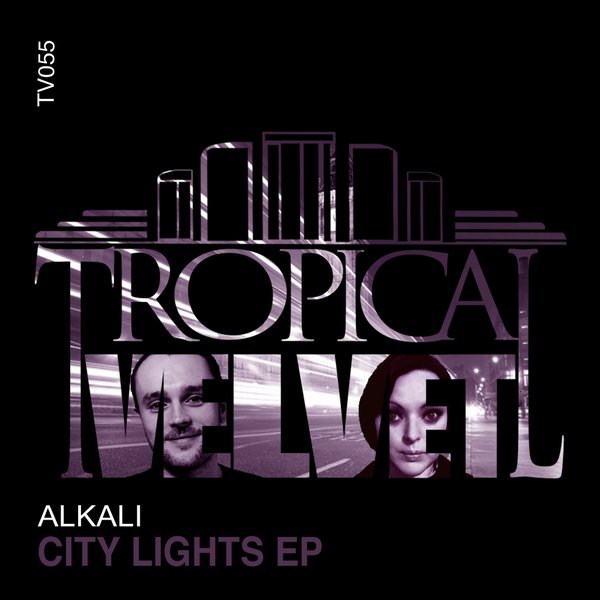 Alkali - City Lights EP / Tropical Velvet