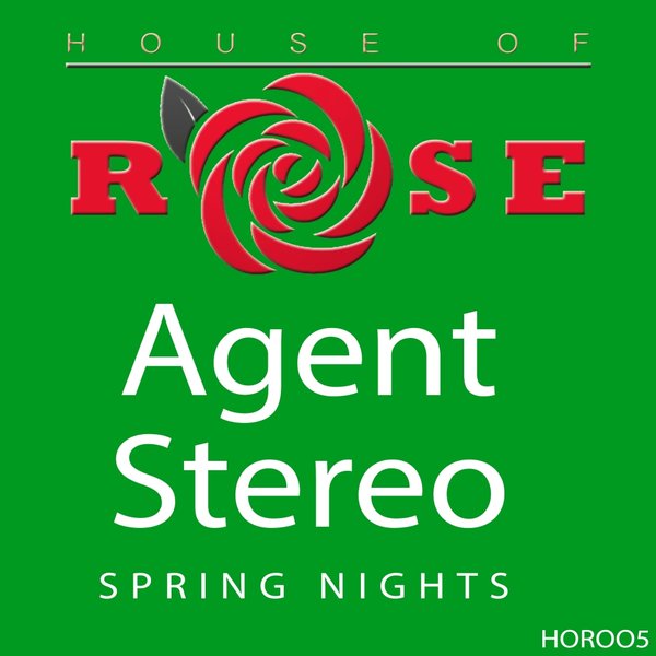 Agent Stereo - Spring Nights / House Of Rose